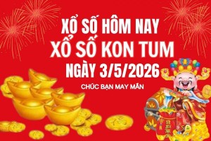 XSKT 3/5, Kết quả xổ số Kon Tum hôm nay 3/5/2026, Trực tiếp XSKT ngày 3 tháng 5
