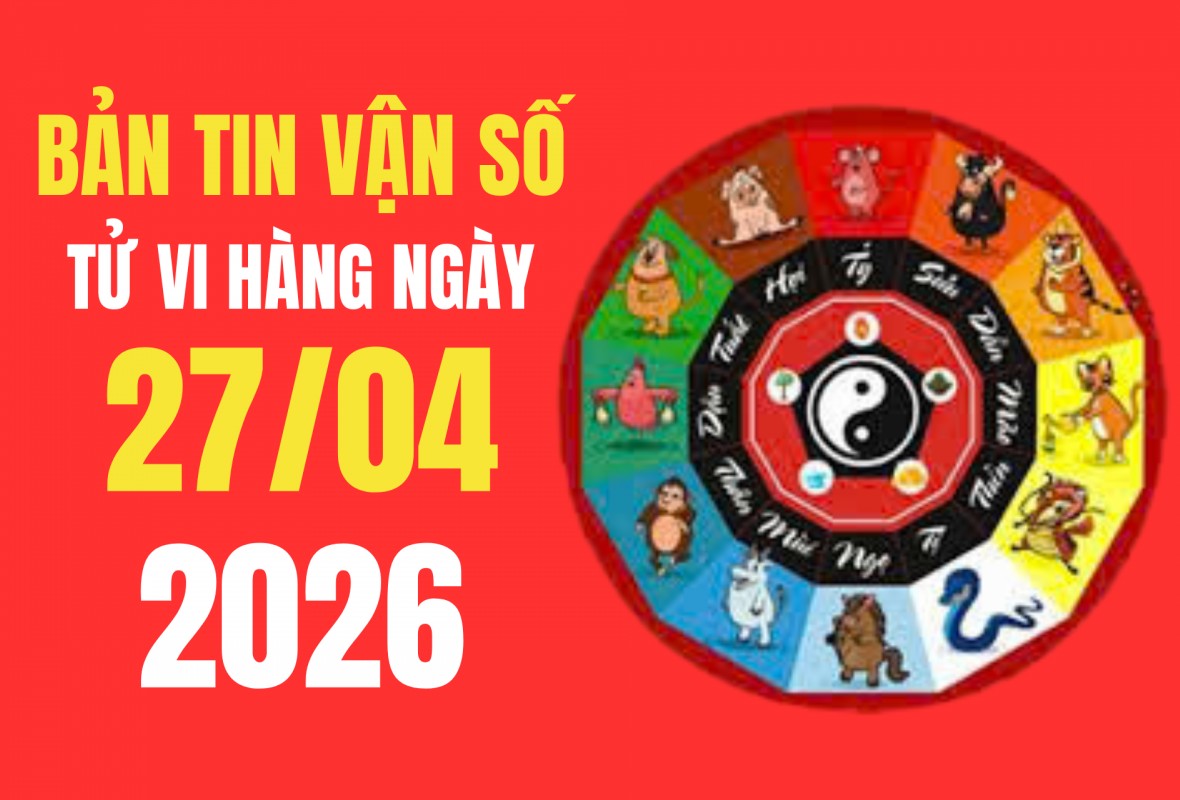 Tử vi - Vận số ngày 27/4/2026: Ngày Tân Mùi bình hòa, chọn giờ đẹp xuất hành đón tài lộc và tránh vận xui hiệu quả