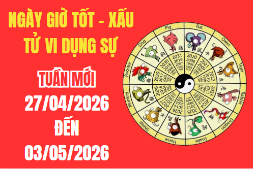 Xem ngày giờ tốt xấu – Tử vi tuần mới từ 27/4 - 3/5/2026: Chi tiết ngày giờ tốt xấu, xuất hành, sao chiếu chuẩn xác từng ngày