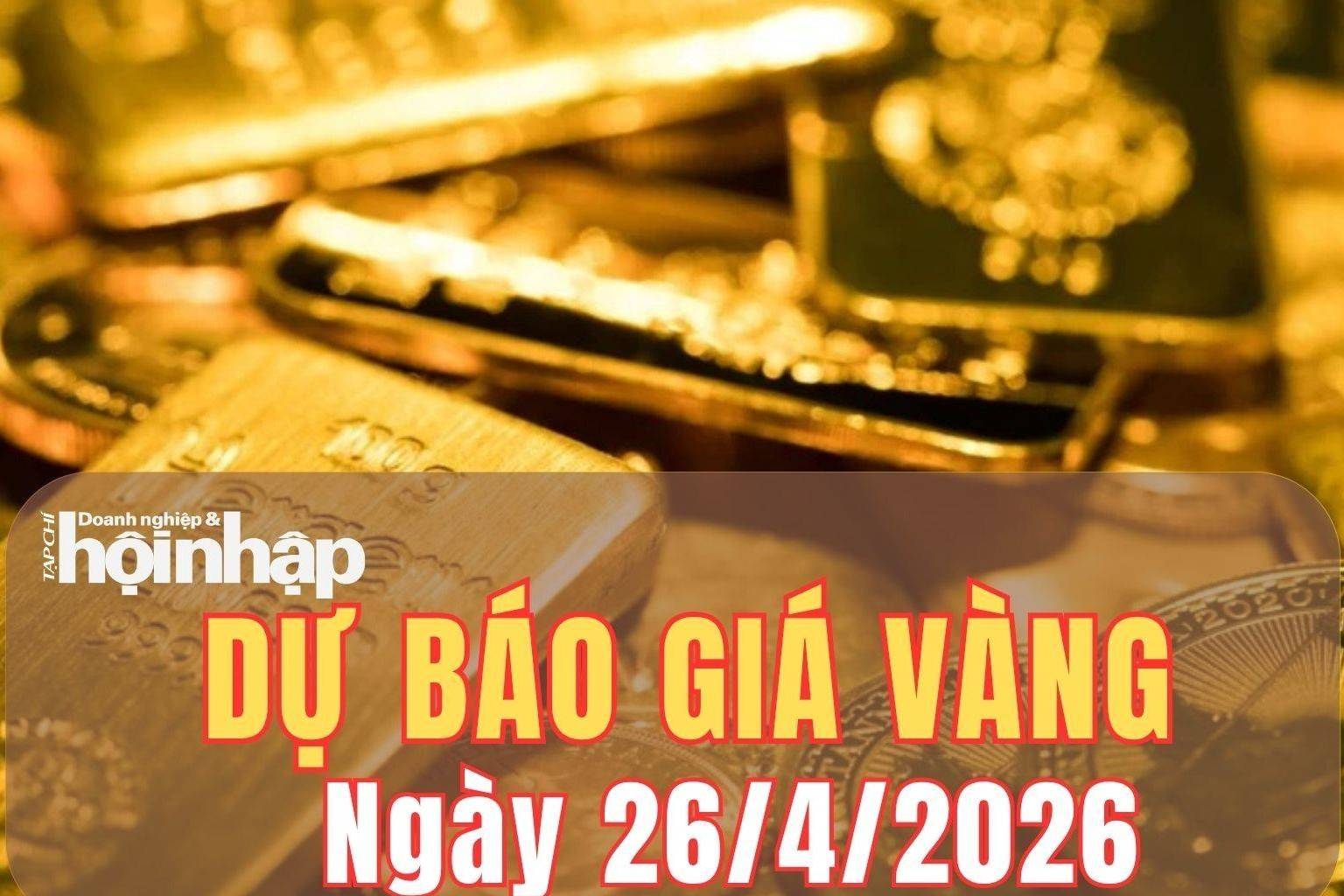 Dự báo giá vàng 26/4: Giá vàng nghiêng về tăng nhẹ hoặc đi ngang