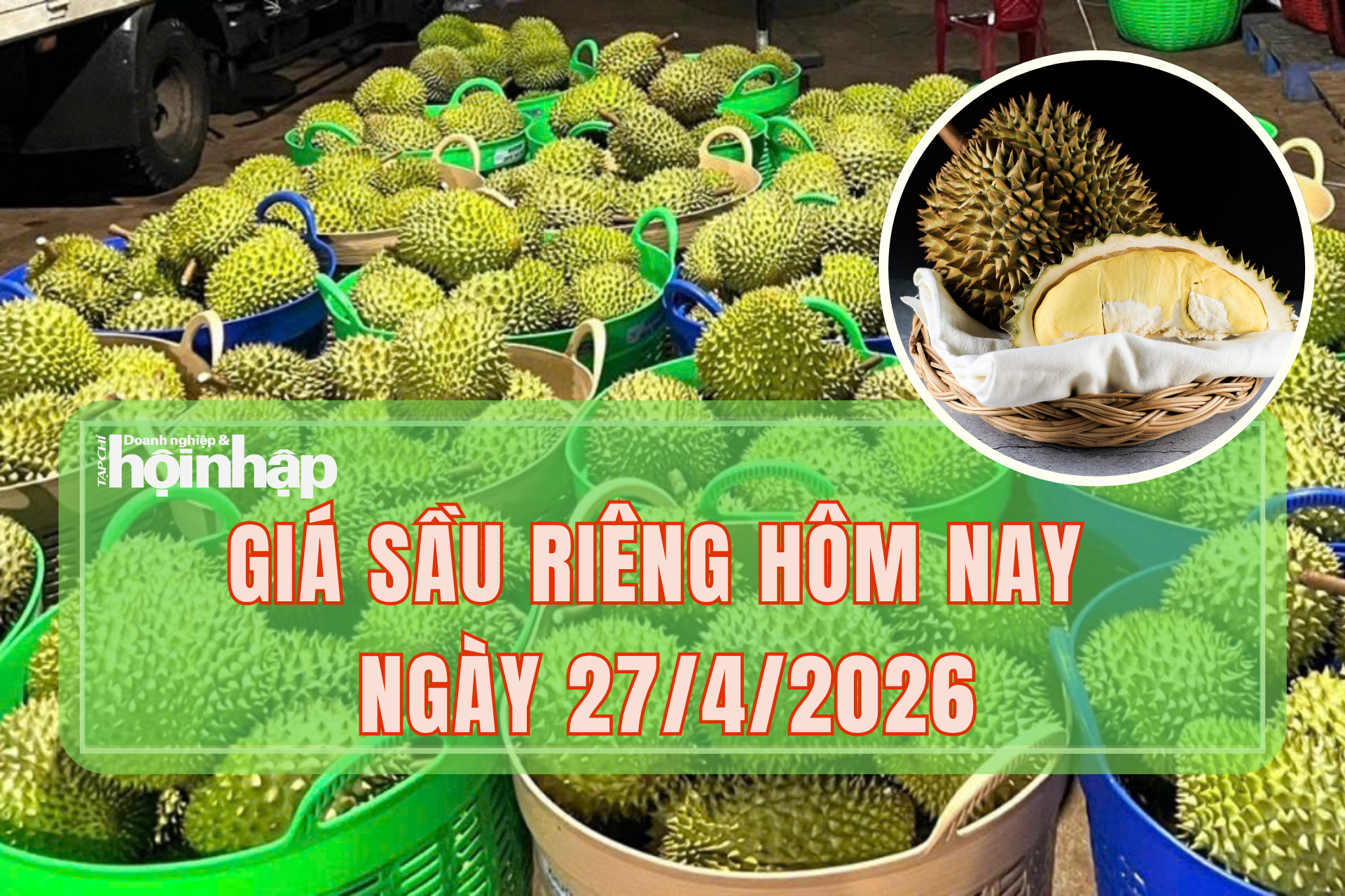 Giá sầu riêng hôm nay 27/4: Sầu riêng Musang King giảm mạnh