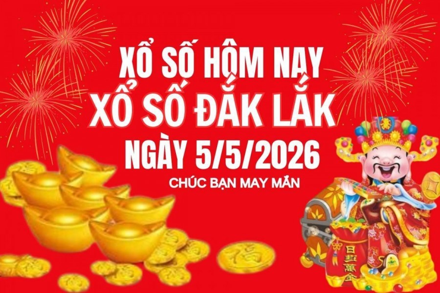 XSDLK 5/5, Kết quả xổ số Đắk Lắk hôm nay 5/5/2026, Trực tiếp XSDLK ngày 5 tháng 5
