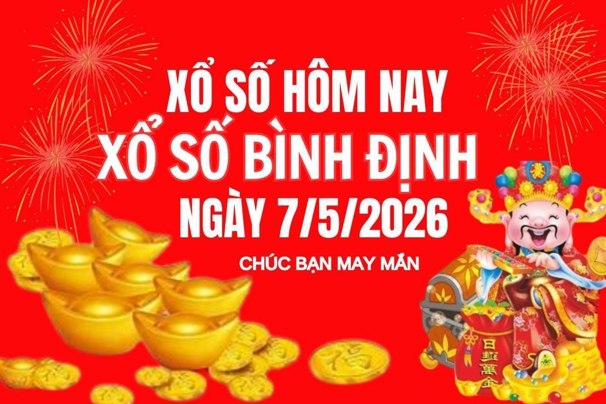 XSBDI 7/5, Kết quả xổ số Bình Định hôm nay 7/5/2026, Trực tiếp XSBDI ngày 7 tháng 5