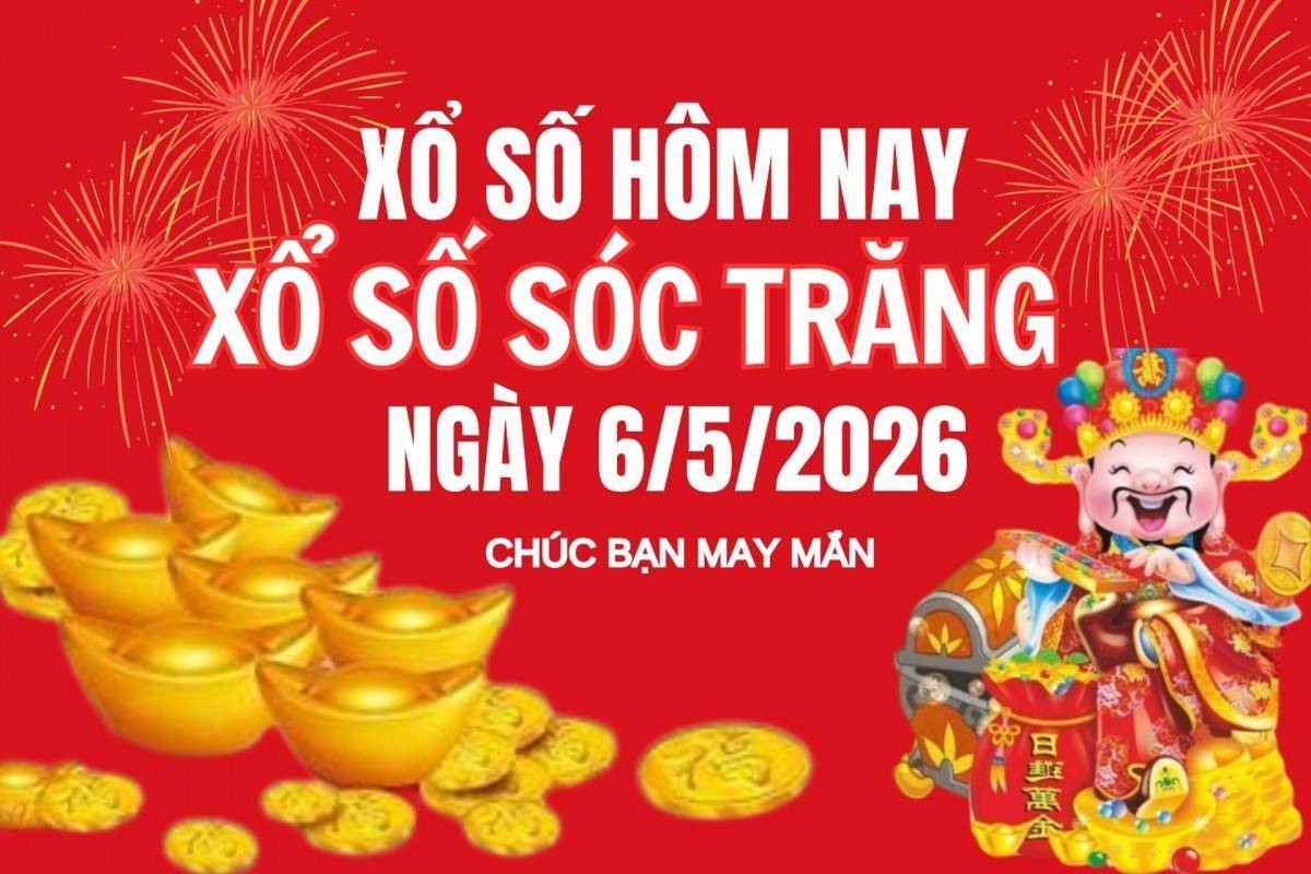 XSST 6/5, Kết quả xổ số Sóc Trăng hôm nay 6/5/2026, Trực tiếp XSST ngày 6 tháng 5
