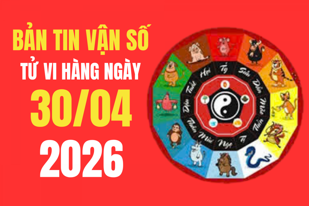 Tử vi - Vận số ngày 30/4/2026: Sơn Đầu Hỏa chiếu mệnh, xuất hành đúng hướng để đón tài lộc và may mắn