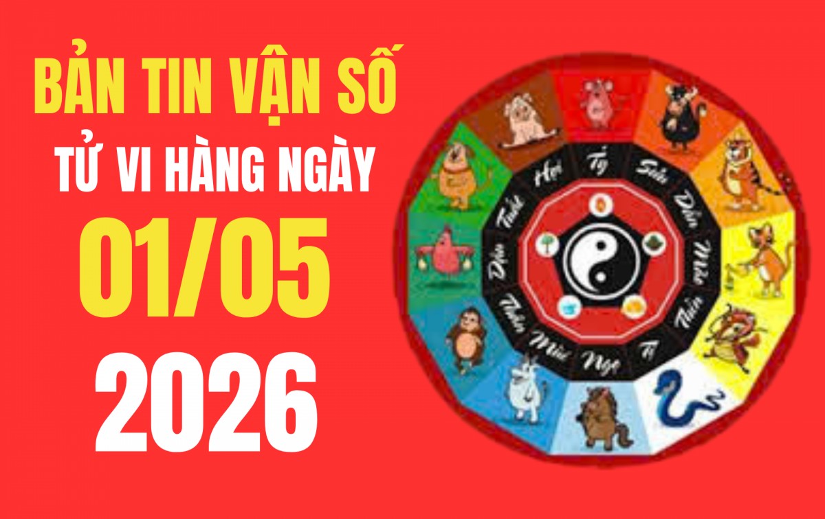 Tử vi - Vận số ngày 1/5/2026: Giờ hoàng đạo, hướng tốt và tuổi may mắn cần nắm để hanh thông