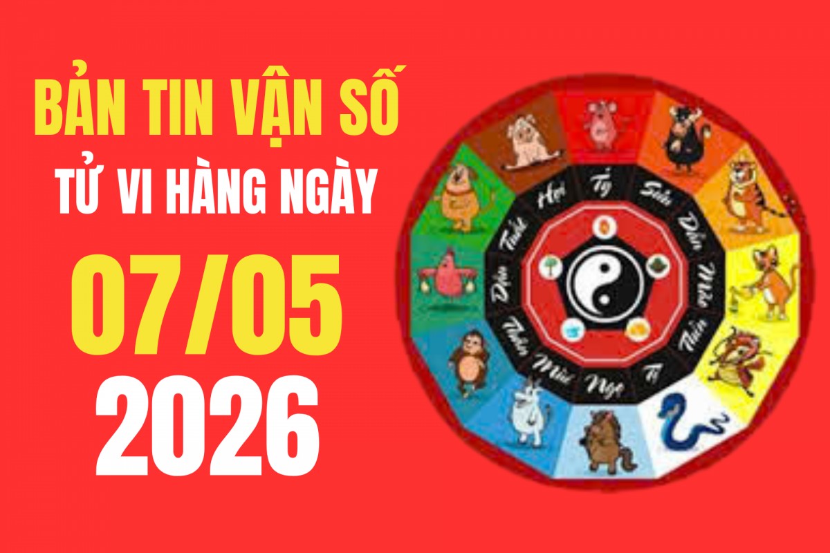 Tử vi - Vận số ngày 7/5/2026: hợp làm gì? Gợi ý việc nên làm để kích hoạt tài lộc và may mắn cả ngày