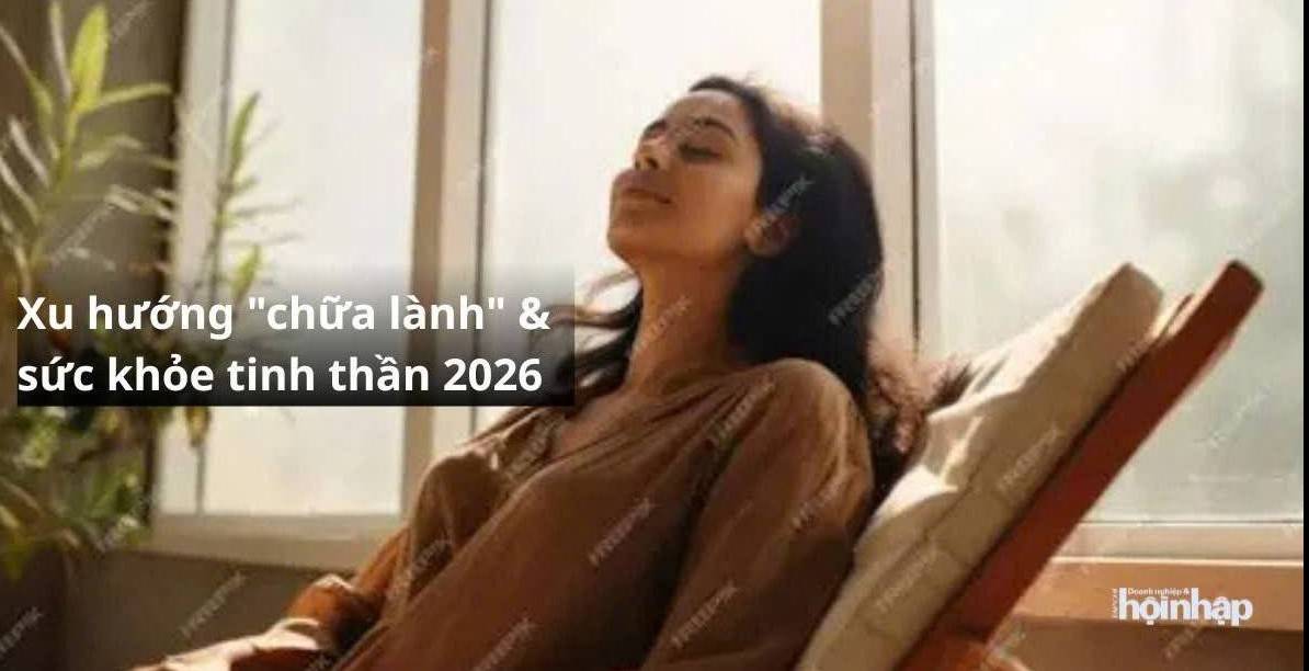 Xu hướng "chữa lành" và sức khỏe tinh thần năm 2026