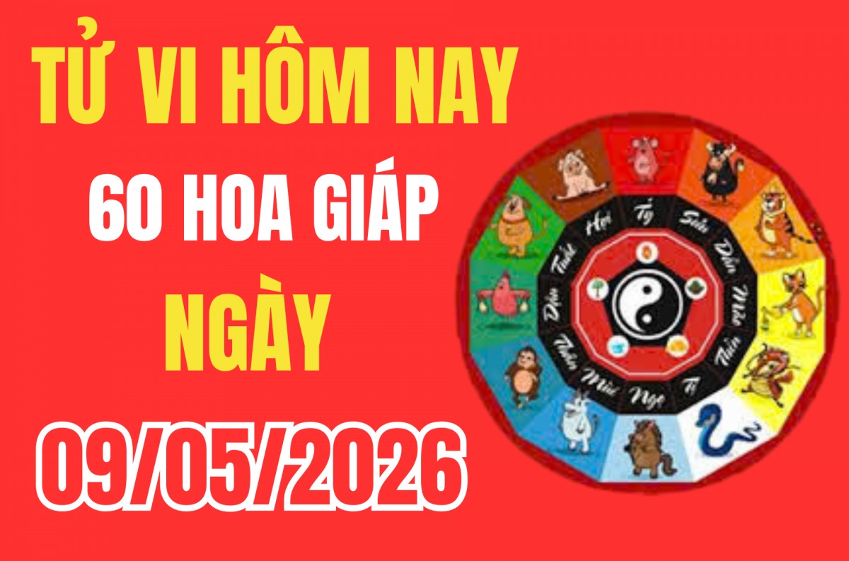 Tử vi 12 con giáp hôm nay ngày 9/5/2026: Ai gặp quý nhân hỗ trợ, ai nên tránh quyết định quan trọng?