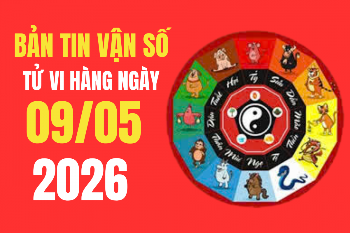 Tử vi - Vận số ngày 9/5/2026: 4 con giáp đón tài lộc, tuổi Tỵ cần đặc biệt chú ý sức khỏe và tinh thần