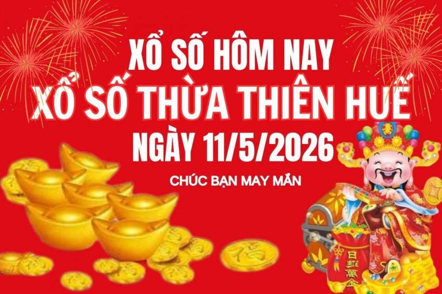 XSTTH 11/5, Kết quả xổ số Thừa Thiên Huế hôm nay 11/5/2026, Trực tiếp XSTTH ngày 11 tháng 5