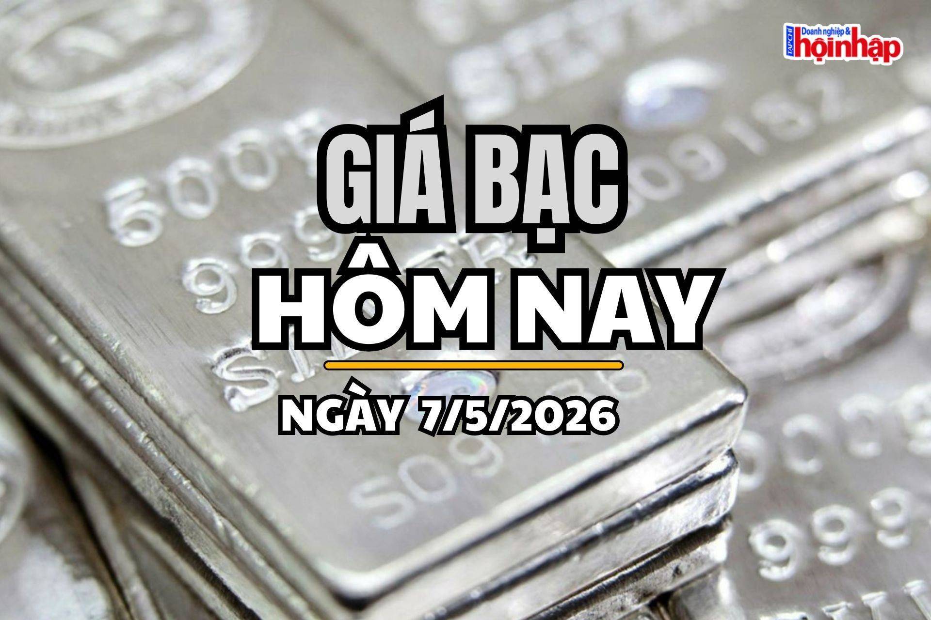 Giá bạc hôm nay 7/5/2026: Giá bạc tăng sốc trong nước, thế giới vượt 77 USD/ounce