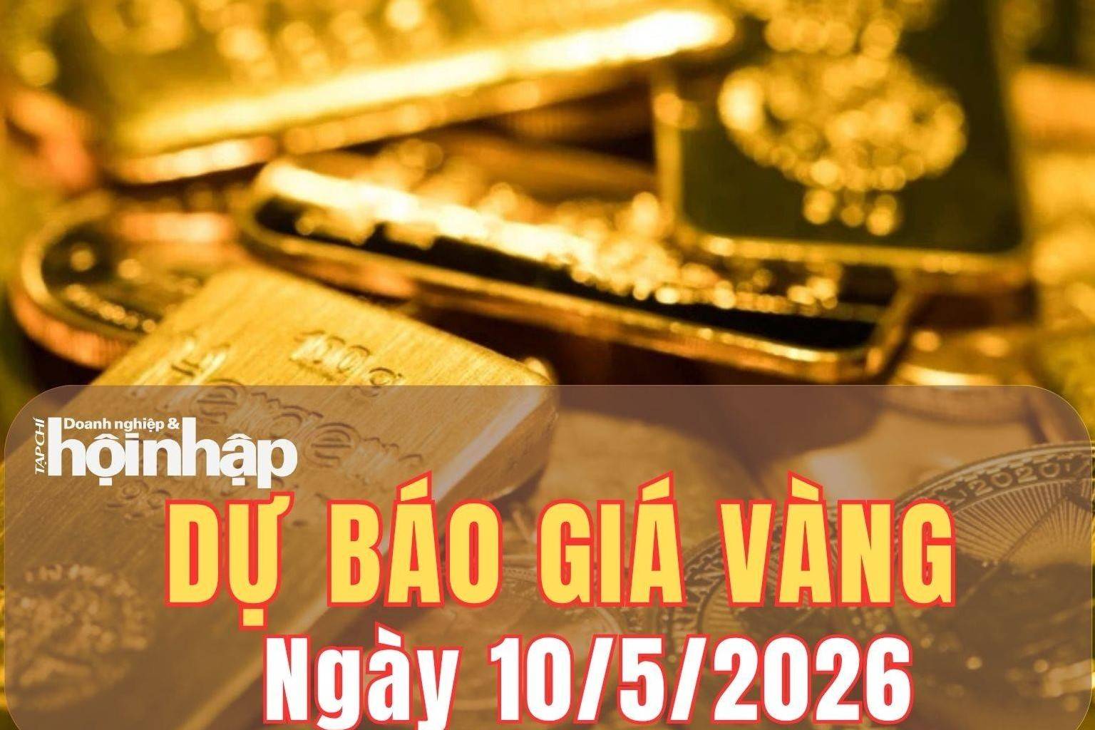Dự báo giá vàng 10/5/2026: Giá vàng có thể bật tăng trở lại
