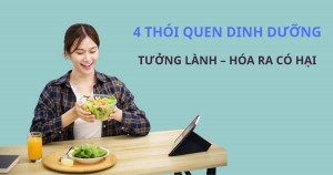 4 sai lầm dinh dưỡng phổ biến người Việt vẫn tin là tốt cho sức khỏe