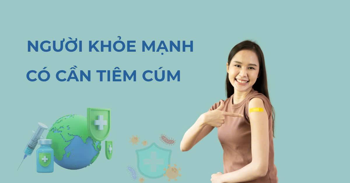 Người khỏe mạnh có cần tiêm vắc xin cúm hàng năm – khoa học nói gì?