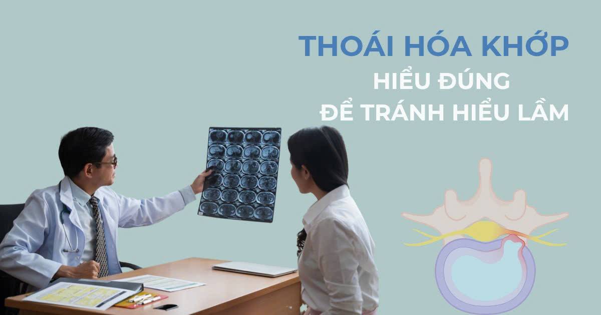 Thoái hóa khớp, thoái hóa cột sống: Hiểu đúng để tránh hiểu lầm