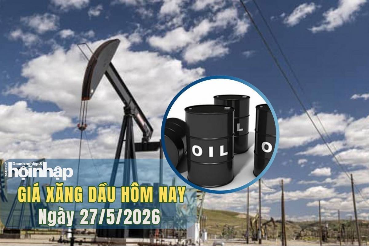 Giá xăng dầu hôm nay 27/5/2026: Eo biển Hormuz căng thẳng, giá dầu biến động mạnh