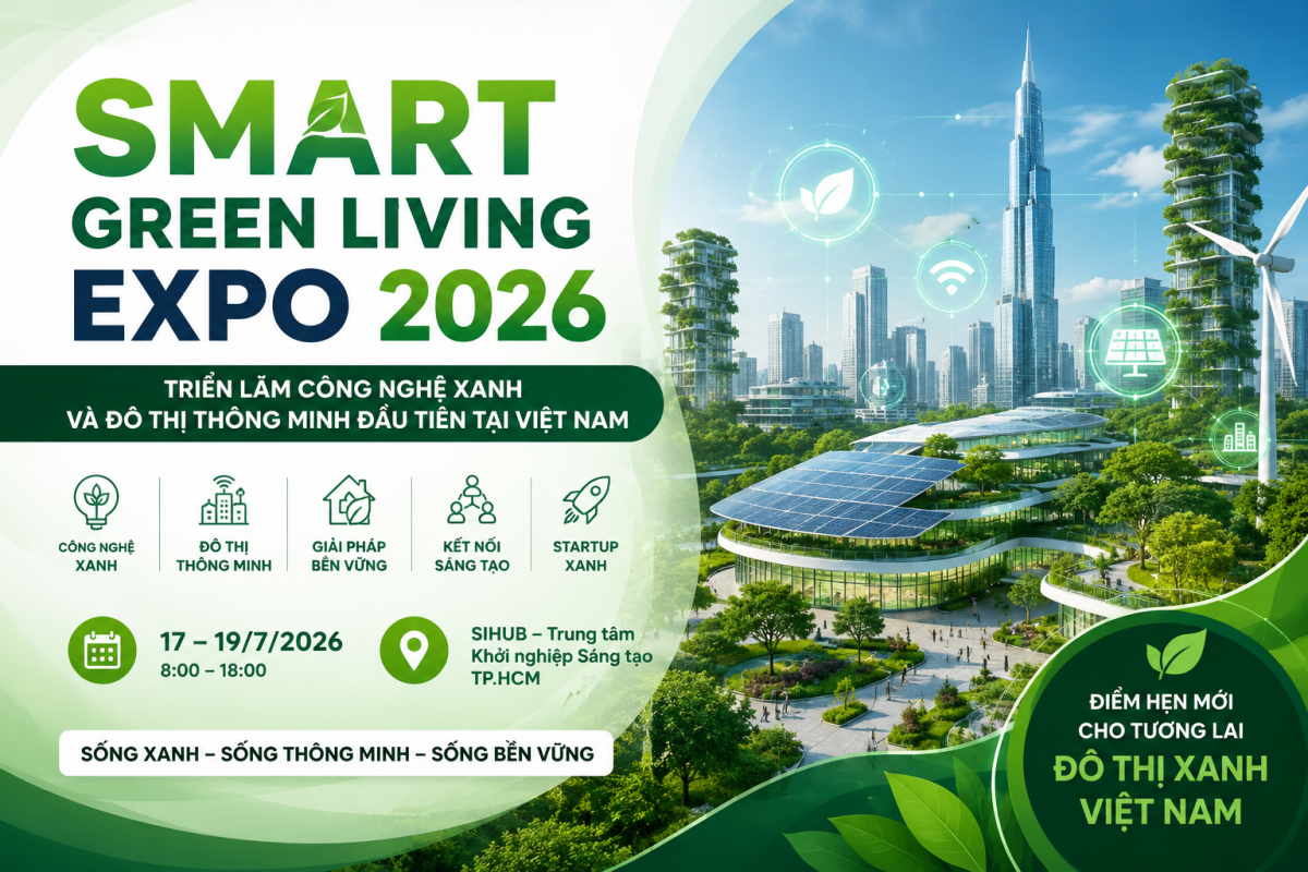 Smart Green Living Expo 2026: Triển lãm công nghệ xanh và đô thị thông minh đầu tiên tại Việt Nam