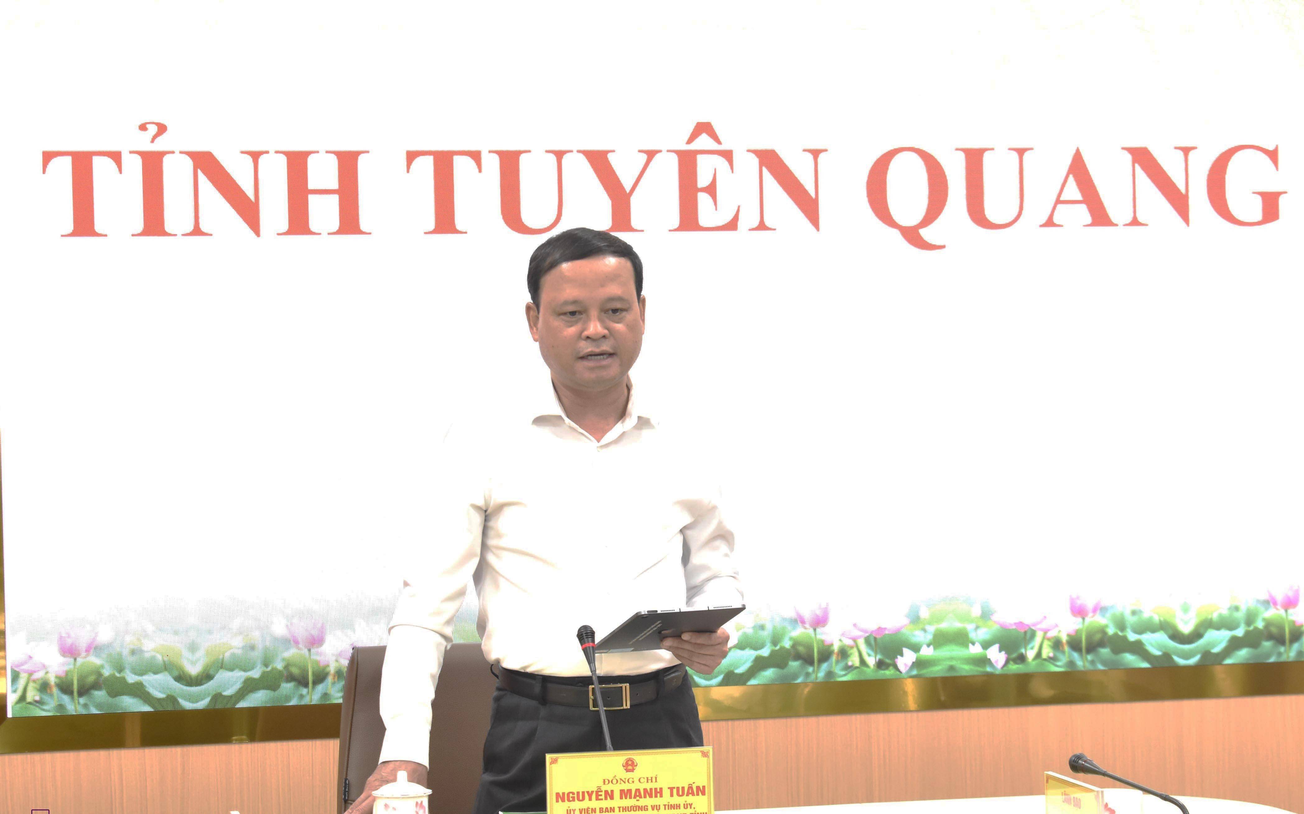 Phát biểu tại hội nghị, Phó Chủ tịch Thường trực UBND tỉnh Tuyên Quang Nguyễn Mạnh Tuấn