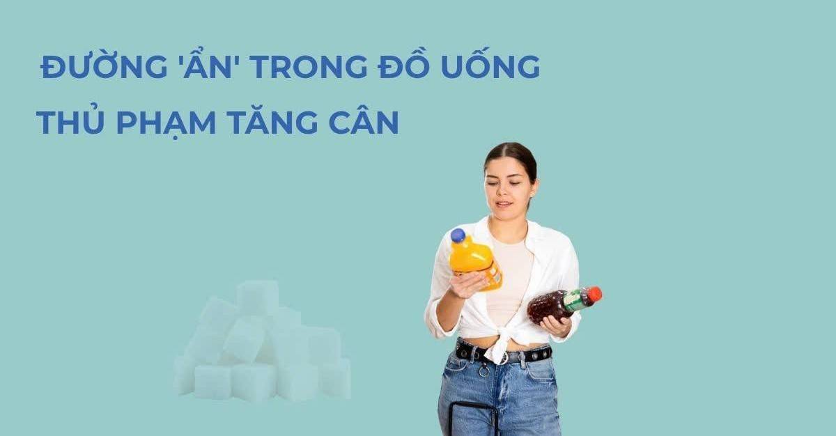 Đường trong đồ uống: Sự thật về đường "ẩn" gây tăng cân