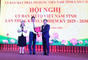 Lào Cai kiện toàn chức danh Chủ tịch Ủy ban MTTQ Việt Nam tỉnh nhiệm kỳ 2025 - 2030