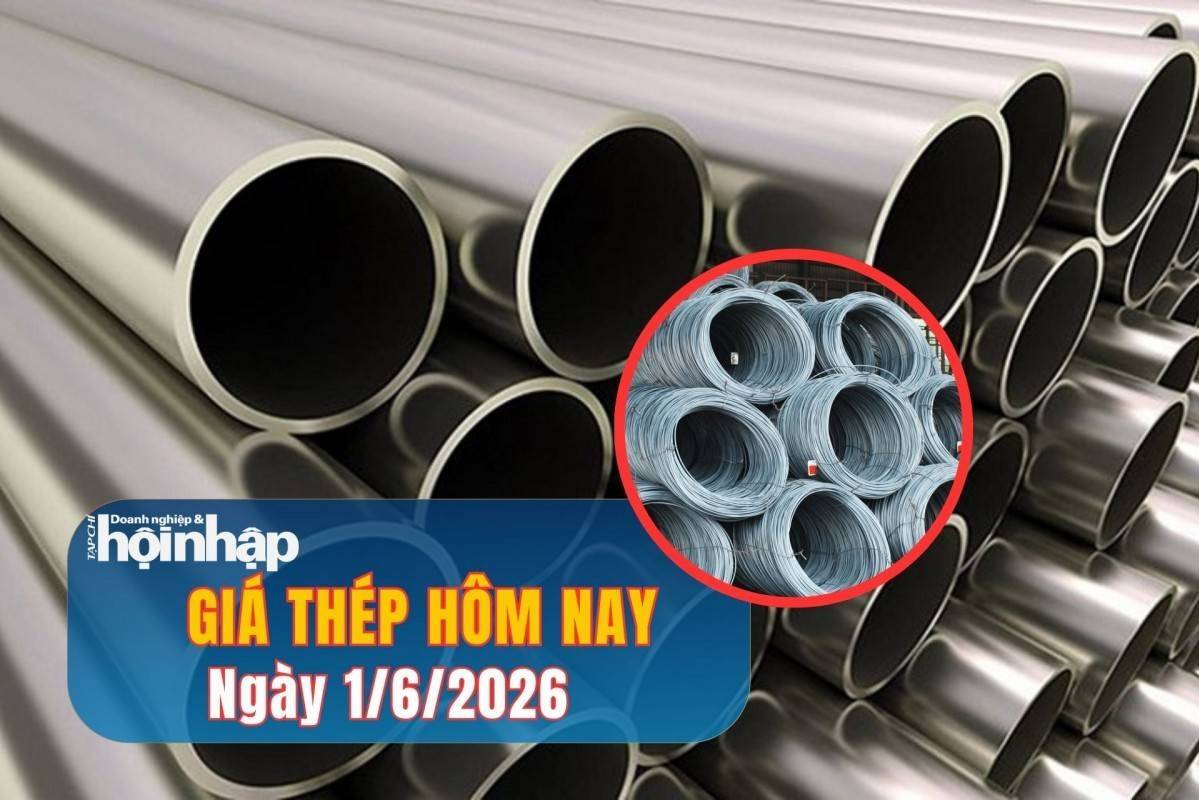 Giá thép hôm nay 1/6/2026: Biến động trái chiều, Việt Nam gom kỷ lục thép Trung Quốc