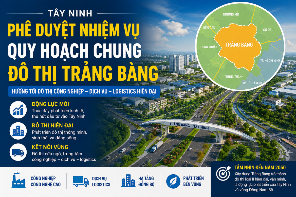 Quy hoạch chung đô thị Trảng Bàng đến năm 2050 mở ra không gian phát triển mới cho công nghiệp, logistics, đô thị xanh và liên kết vùng Đông Nam Bộ.
