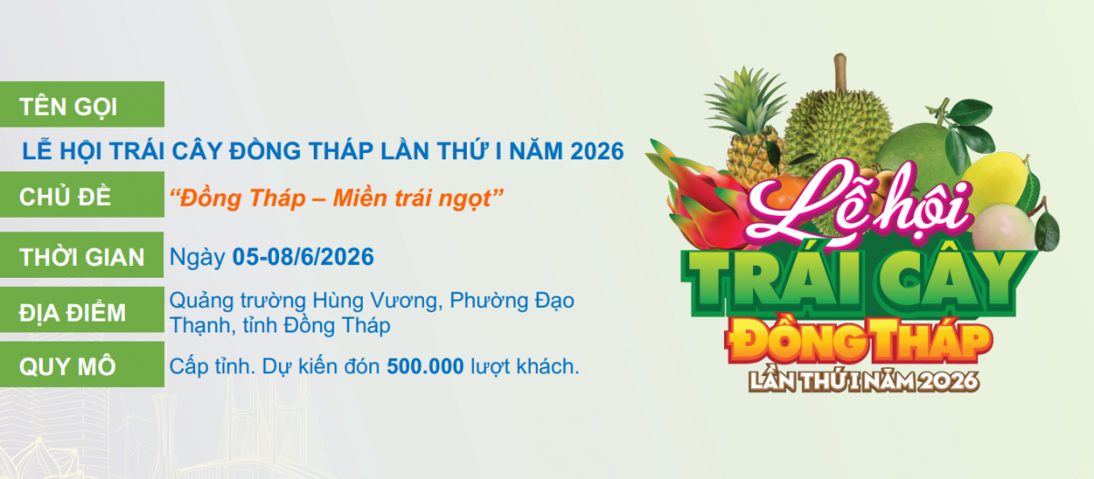 Lễ hội Trái cây Đồng Tháp lần thứ I năm 2026 với chủ đề “Đồng Tháp - Miền trái ngọt” sẽ diễn ra từ ngày 05 đến 08/6 tại Quảng trường Hùng Vương, phường Đạo Thạnh
