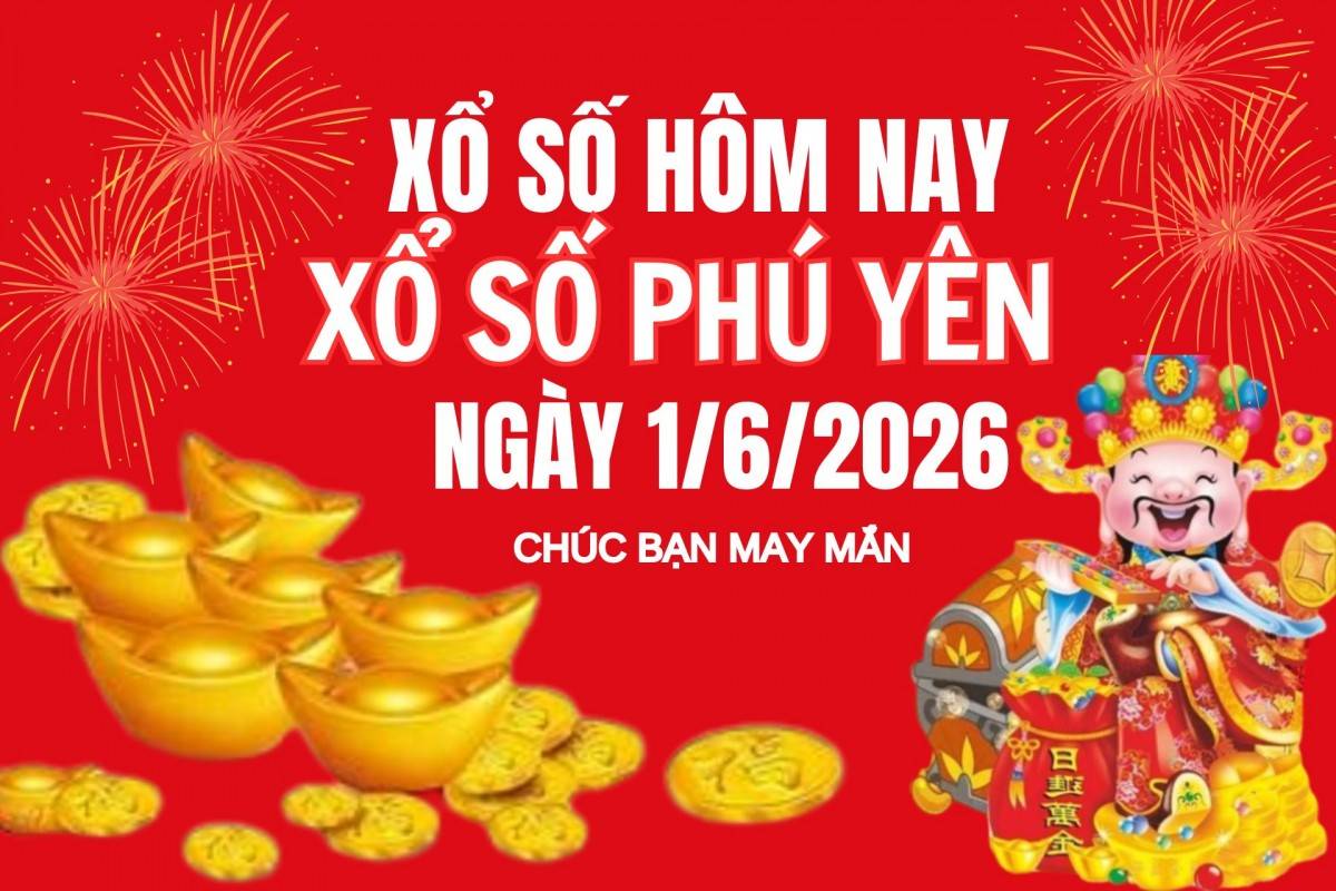 XSPY 25/5, Kết quả xổ số Phú Yên hôm nay 25/5/2026, Trực tiếp XSPY ngày 25 tháng 5