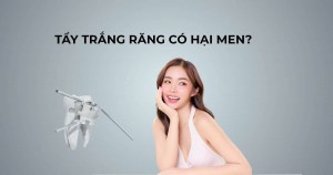 Tẩy trắng răng có thực sự hại men không? Sự thật khoa học cần biết