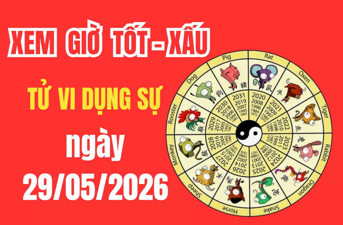 Tử vi hôm nay 29/5/2026: Cảnh báo ngày Sát Chủ cực độc, doanh nhân cần hoãn ngay khai trương, động thổ để tránh vận xui.