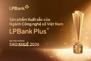 Đột phá với trợ lý AI chuyển tiền, LPBank Plus được vinh danh tại Giải thưởng Sao Khuê 2026