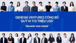 Genesia Ventures hoàn tất quỹ 113 triệu USD, tiếp tục ưu tiên thị trường Việt Nam