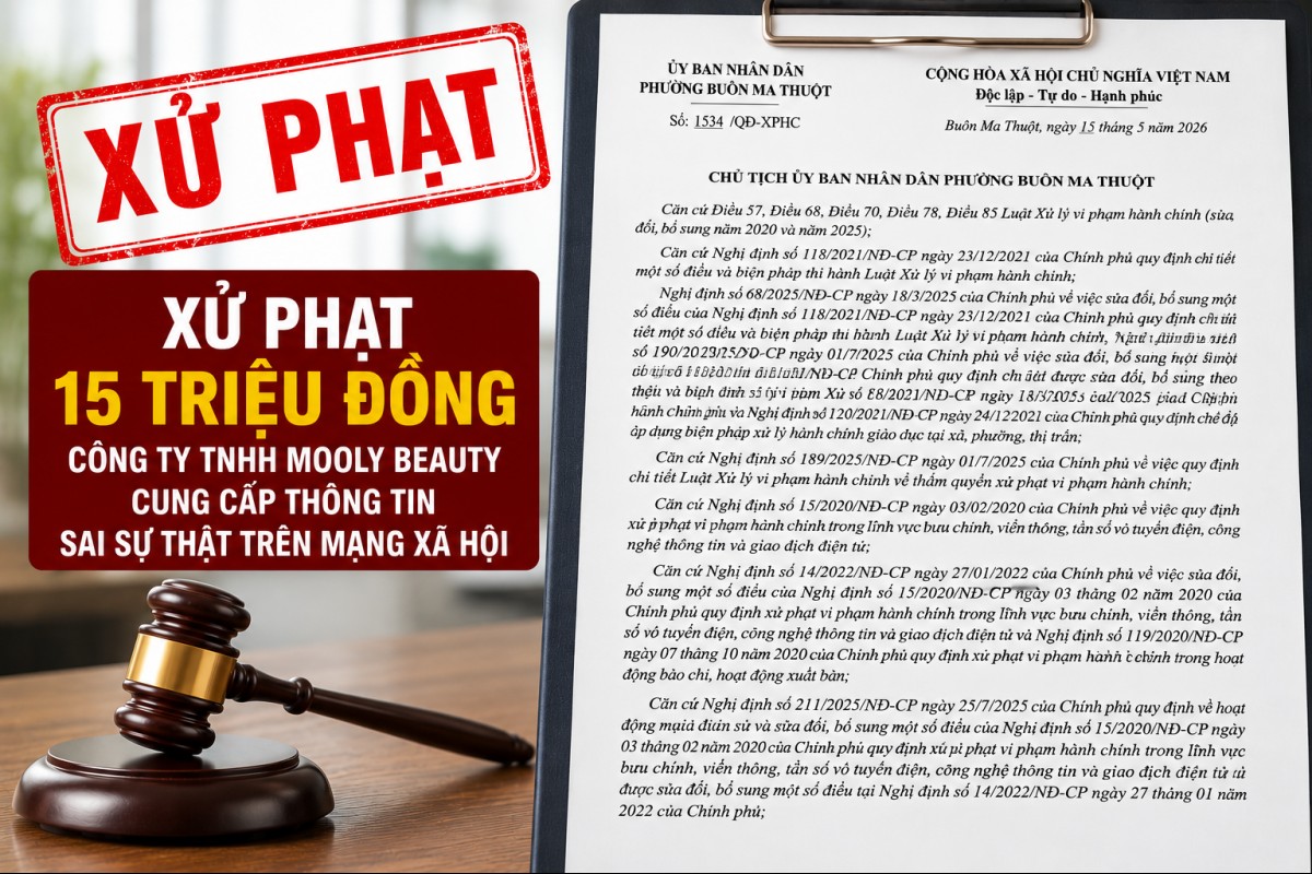 Đắk Lắk: Công ty TNHH Mooly Beauty bị xử phạt 15 triệu đồng do cung cấp thông tin sai sự thật
