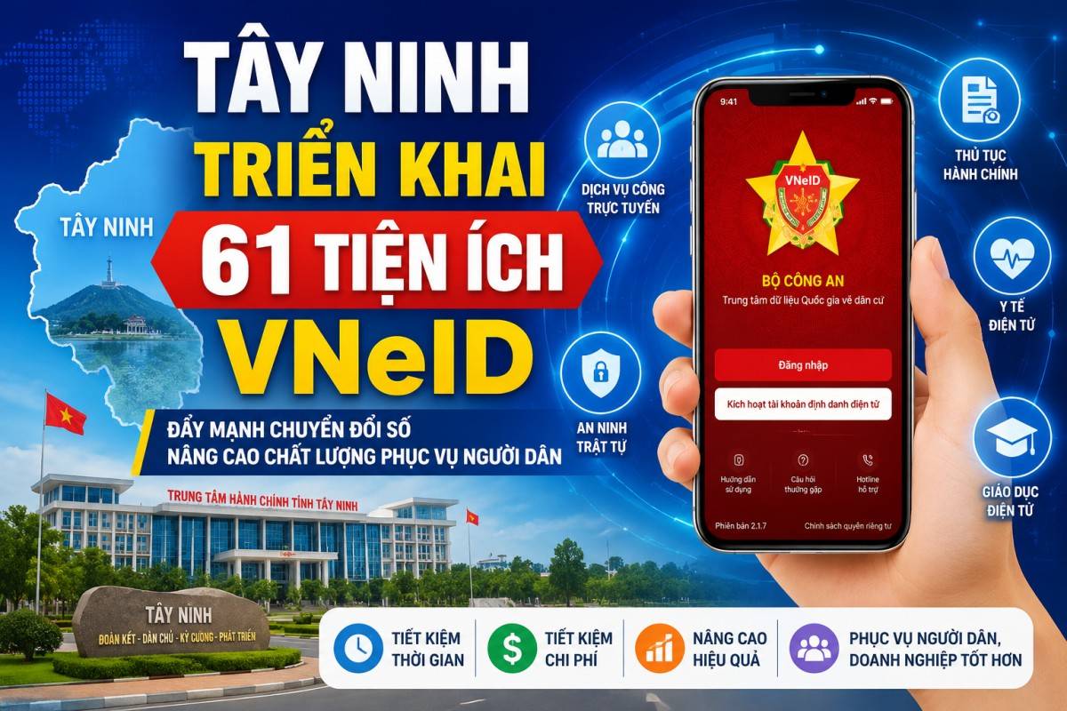 Tây Ninh triển khai 61 tiện ích trên VNeID phục vụ chuyển đổi số và cải cách hành chính