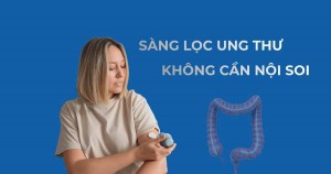 Sàng lọc ung thư đại trực tràng: 2 xét nghiệm tại nhà thay nội soi 2026
