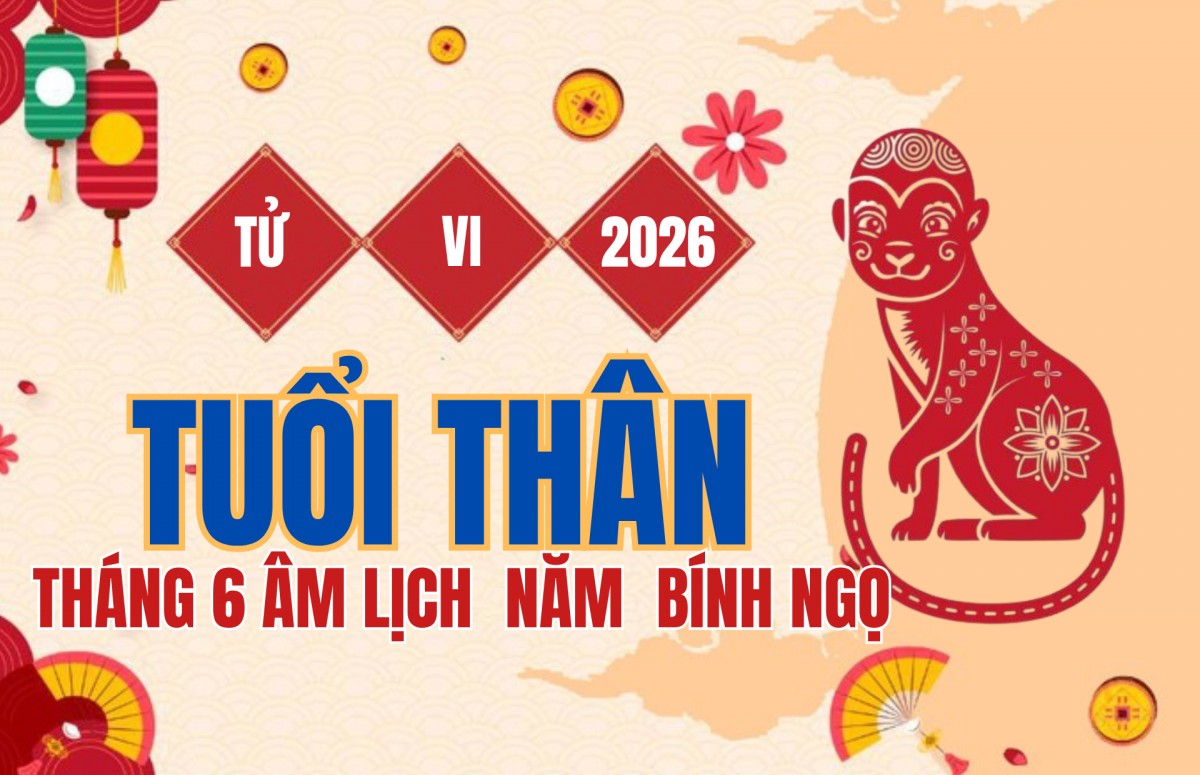 Tử vi tuổi Thân tháng 6 âm lịch 2026: 3 điều kiện tiên quyết giúp tuổi Thân bứt phá sự nghiệp và tài lộc