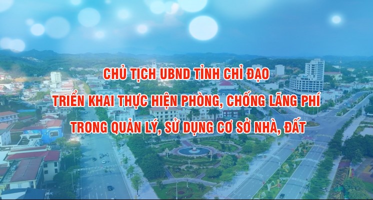 Lào Cai tăng cường phòng, chống lãng phí trong quản lý, sử dụng nhà, đất công