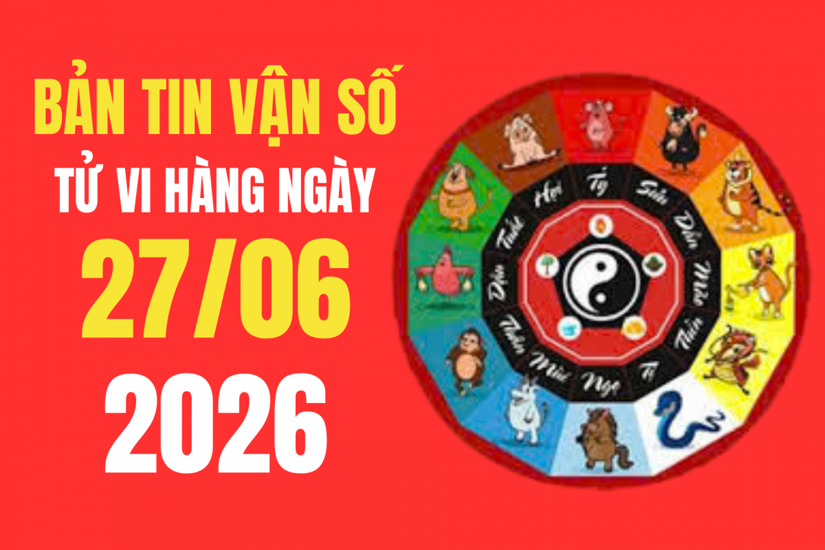 Tử vi - Vận số ngày 27/6/2026: Ứng dụng ngũ hành cho ngày Kiếm Phong Kim, tuyệt chiêu cân Bằng cảm xúc giúp bạn làm chủ vận mệnh