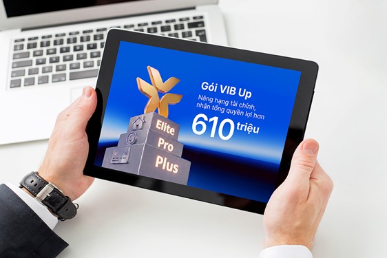 Chọn gói nâng hạng tài chính, nhận đặc quyền đến hơn 610 triệu đồng tại VIB