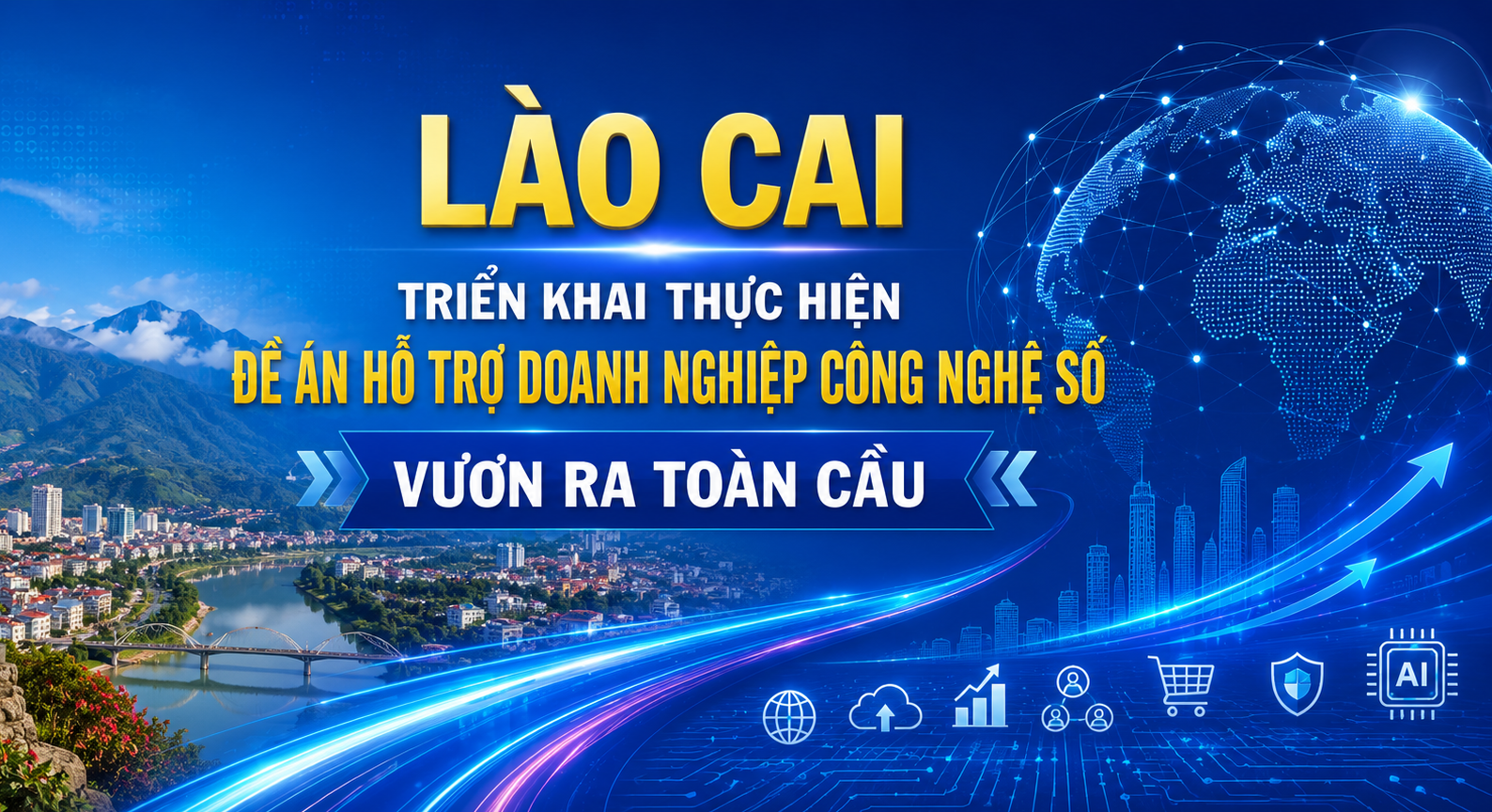 Lào Cai hỗ trợ doanh nghiệp công nghệ số vươn ra toàn cầu, thúc đẩy kinh tế số bứt phá