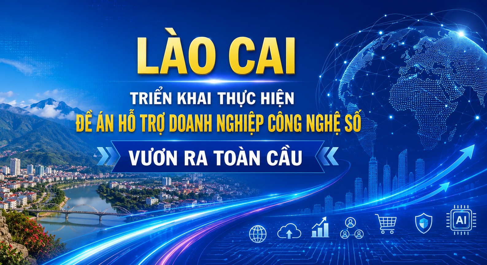 Lào Cai hỗ trợ doanh nghiệp công nghệ số vươn ra toàn cầu, thúc đẩy kinh tế số bứt phá