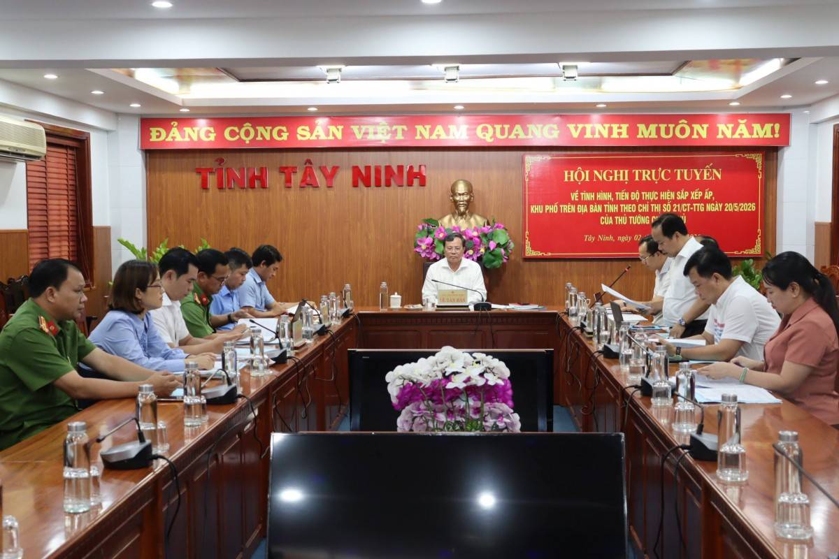 Lãnh đạo tỉnh Tây Ninh chủ trì hội nghị trực tuyến rà soát phương án tổ chức lại đơn vị dân cư trên địa bàn năm 2026