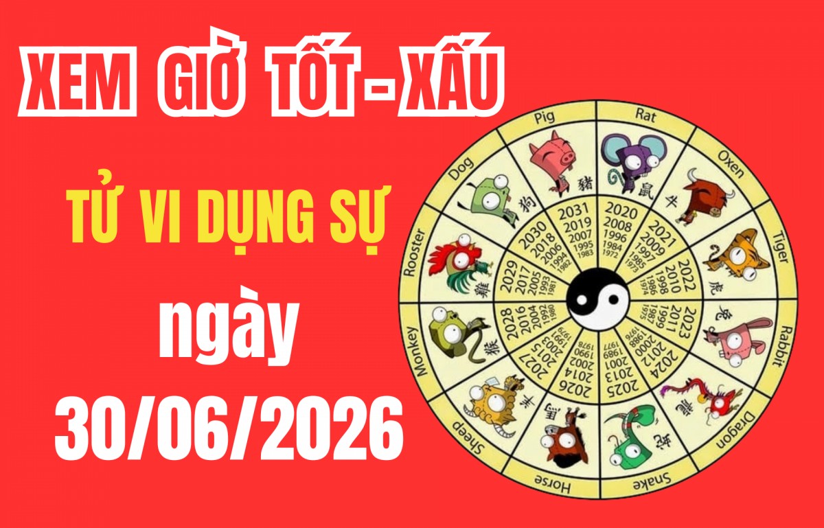 Tử vi hôm nay 30/6/2026: Các khung giờ vàng đại cát giúp hóa giải vận xui, kích hoạt may mắn
