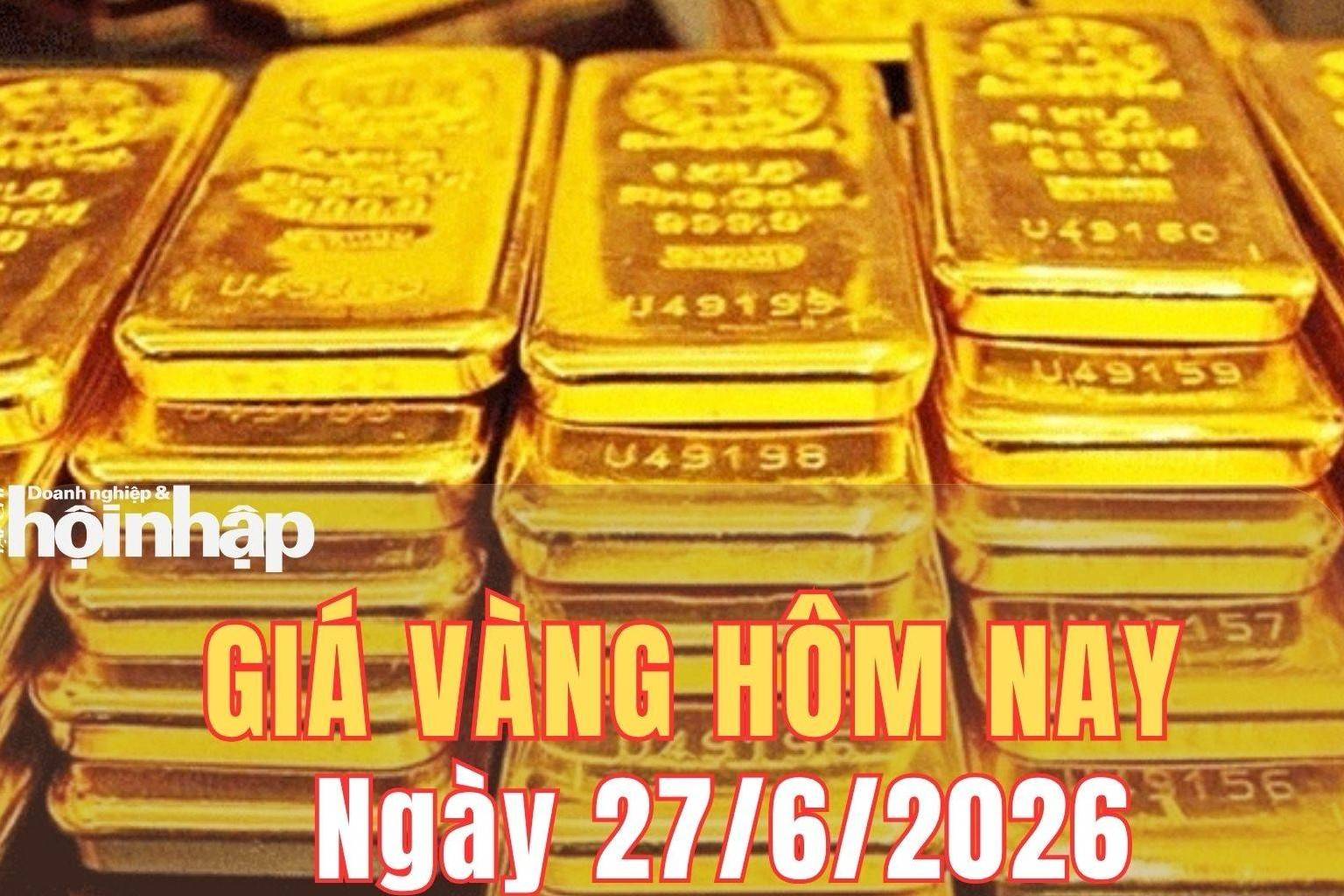 Giá vàng hôm nay 27/6/2026: Giá vàng trong nước giữ mạch tăng