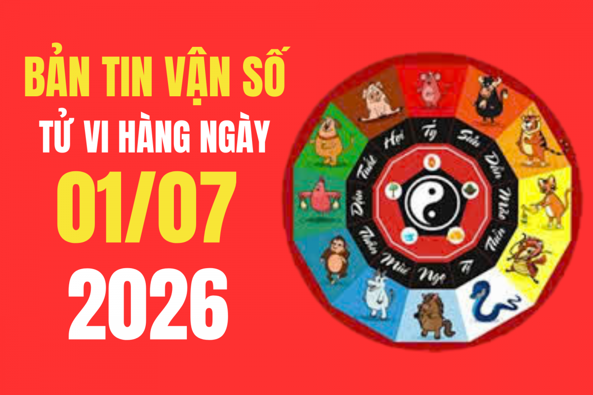 Tử vi - Vận số ngày 1/7/2026: Những việc tối ưu nên làm như cầu tài, ăn hỏi, tu tạo để đón trọn trường khí Giản Hạ Thủy