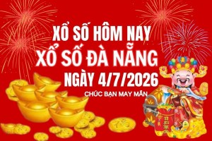 XSDNA 4/7, Xổ số Đà Nẵng ngày 4 tháng 7, Trực tiếp Kết quả Xổ số Đà Nẵng hôm nay ngày 4/7/2026