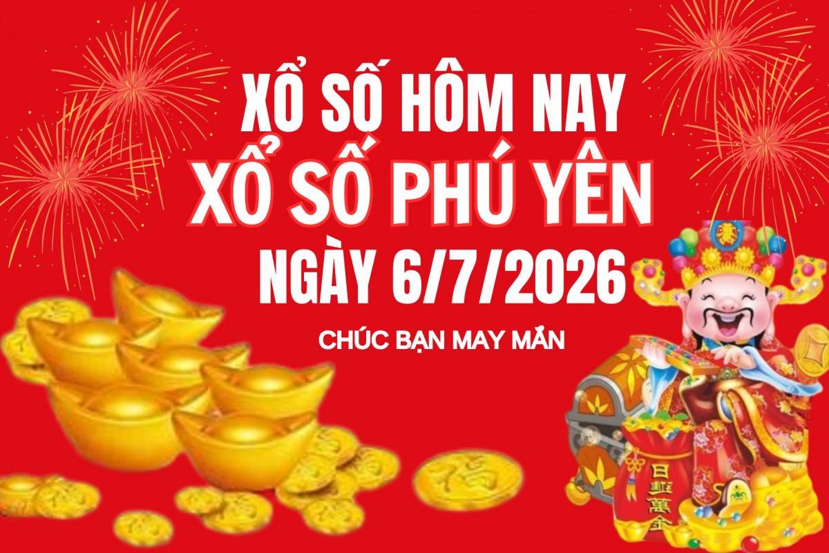 XSPY 29/6, Kết quả xổ số Phú Yên hôm nay 29/6/2026, Trực tiếp XSPY ngày 29 tháng 6