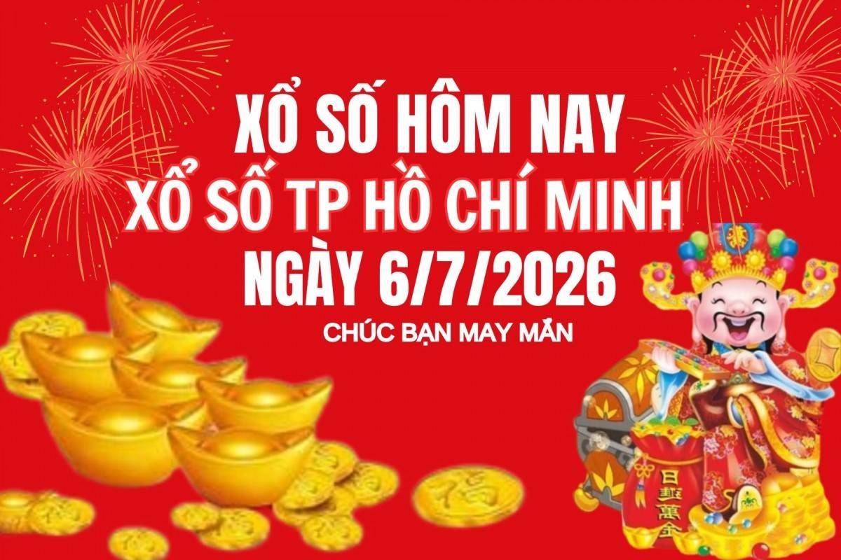 XSHCM 6/7, Kết quả xổ số Hồ Chí Minh hôm nay 6/7/2026, Trực tiếp XSHCM ngày 6 tháng 7