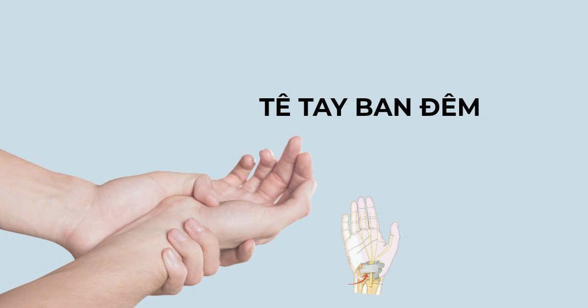 Tê tay ban đêm: Dấu hiệu liên quan đến 3 bệnh lý thường gặp